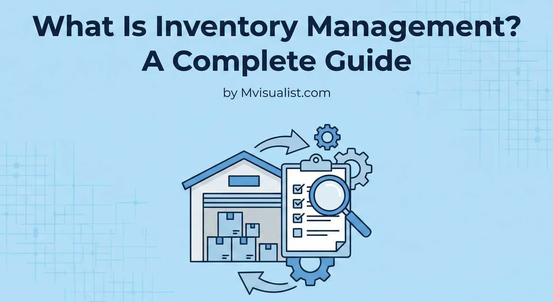 Inventory Management: A Complete Guide Inventory Management: A Complete Guide