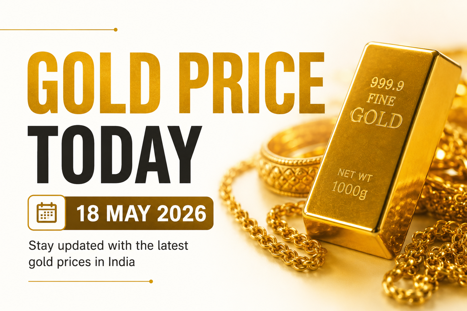 Gold Price Today –18 May 2026 Gold Price Today –18 May 2026